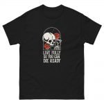 "Die Ready" T-Shirt